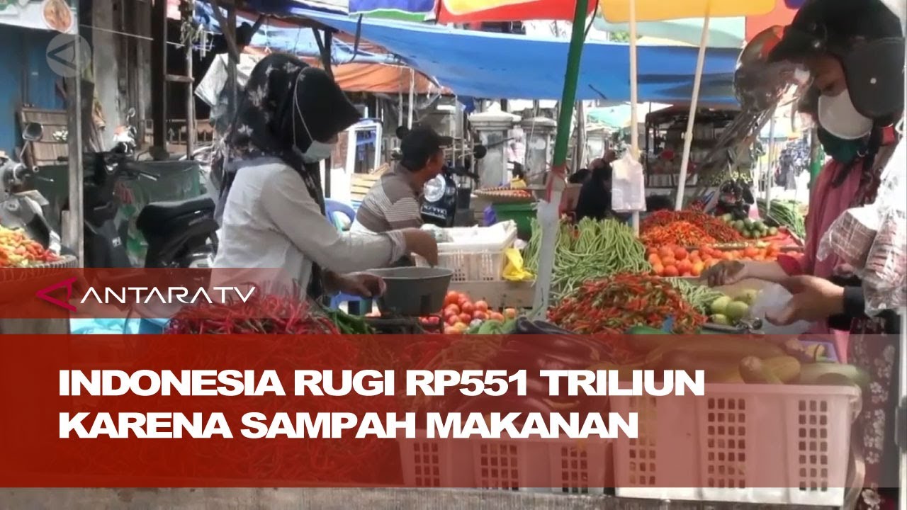 Indonesia rugi Rp551 triliun per tahun akibat sampah makanan