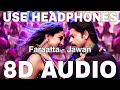 Faraatta 8D Audio Jawan Shah Rukh Khan Deepika P Arijit Singh Jonita Gandhi Badshah