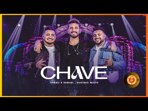 Chave - Thiago e Samuel, Gustavo Mioto