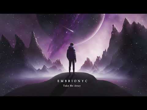 Embrionyc - Take Me Away