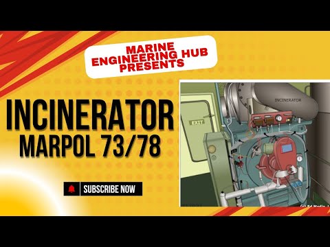 Incinerator|Marpol Annex VI|What can be burn in Incinerator|Where used|Operating Limit|Types
