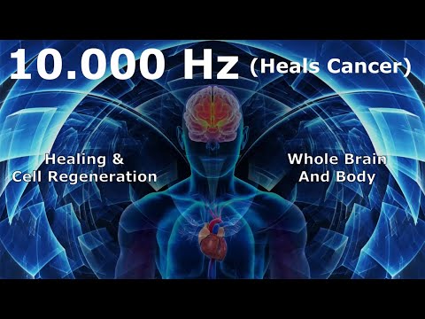 10.000 Hz Frequency Higher Healing Medication & Cell Regeneration for Brain and Body (Heals Cancer)