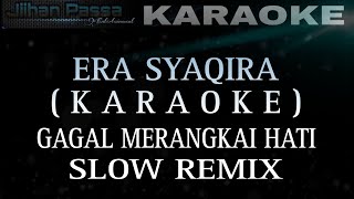 Download lagu Gagal Merangkai Hati - Era Syaqira - Slow Remix Karaoke mp3