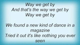 Spoon - The Way We Get By Lyrics