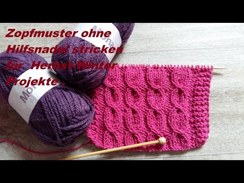 633*Zopfmuster ohne Hilfsnadel stricken für  Herbst-Winter Projekte .Tutorial Handarbeit
