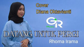 Download lagu DATANG UNTUK PERGI - Rhoma Irama || Cover DIANA OKTAVIANTI ||  Reggae Dangdut Version. mp3
