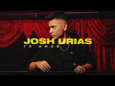Josh Urias -"TU AMOR" | VIDEO OFICIAL