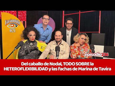 Del caballo de Nodal, TODO SOBRE la HETEROFLEXIBILIDAD y las fachas de Marina de Tavira