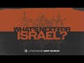 Amir Tsarfati: What's Next for Israel?