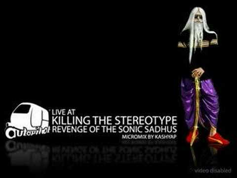 Killing the Stereotype: revenge of the sonic sadhus