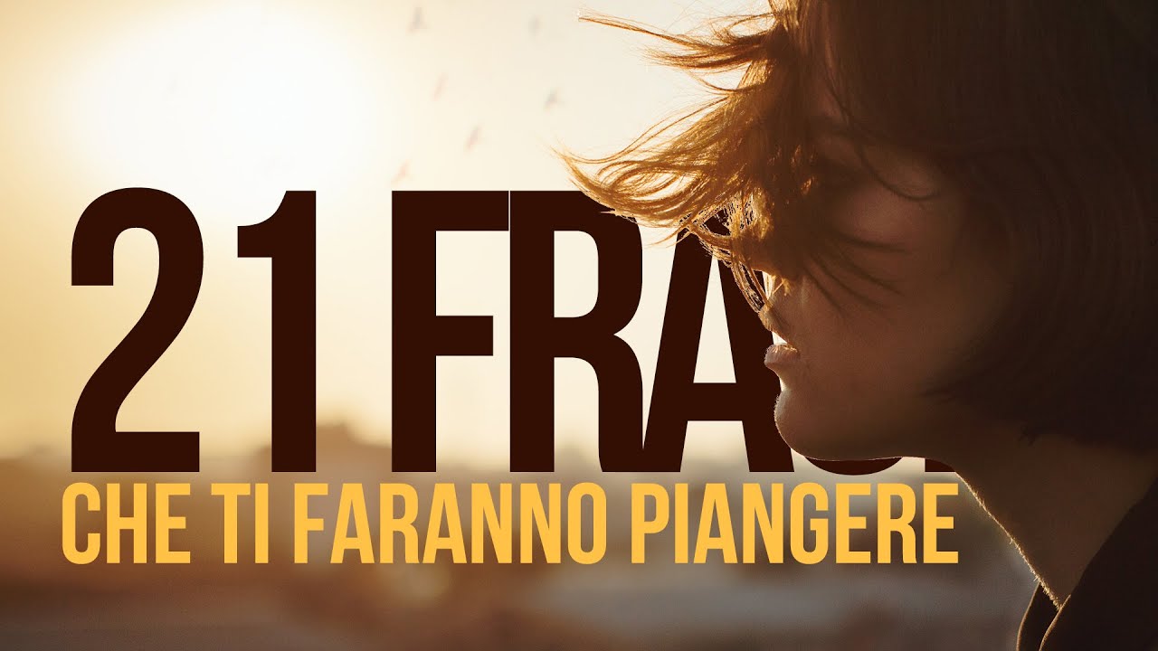 21 Frasi commoventi che ti faranno piangere