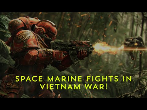 Warhammer 40k Space Marine fights in the Vietnam War! | Blood Angel vs Viet Cong