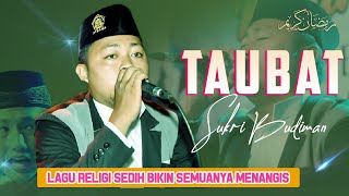 Download lagu Lagu Sedih Bikin Nangis | TAUBAT | Sukri Budiman - Majelis Pemuda Bersholawat Attaufiq mp3