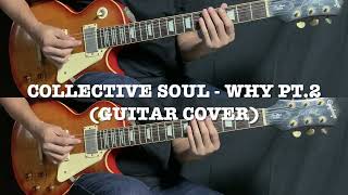 Collective Soul - Why Pt.2 (Guitar Cover)