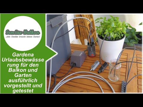 Gardena Urlaubsbewässerung 🌊 für den Balkon und Garten 🧑‍🌾 ausführlich vorgestellt und getestet