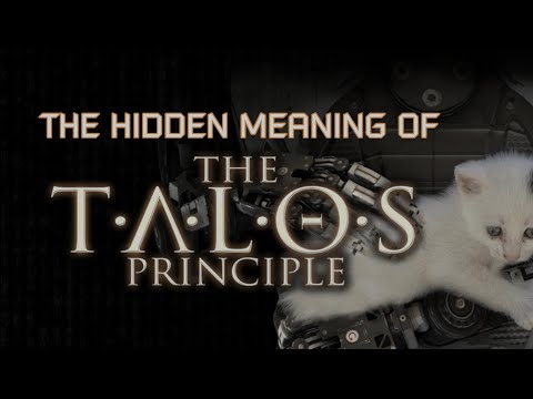 The Hidden Meaning of The Talos Principle