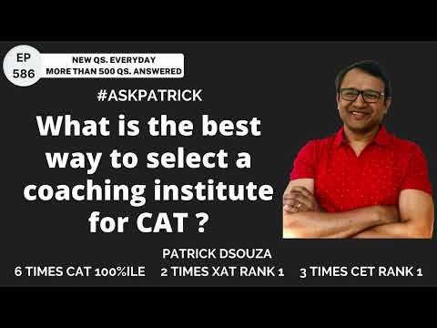 What is the best way to select a coaching institute for CAT? | AskPatrick | Patrick Dsouza