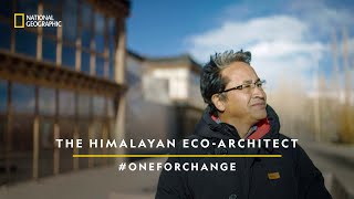 The Himalayan Eco-architect   Sonam Wangchuck  #On