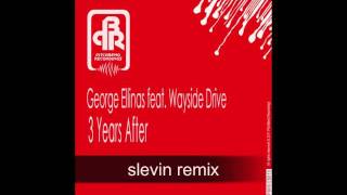 George Ellinas feat. Wayside Drive  - 3 Years after (Slevin Remix)