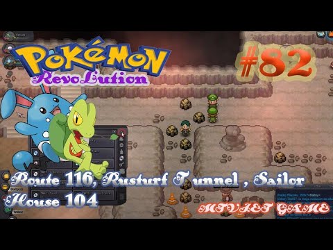Pokemon Revolution Online Ep 82 :  Route 116, Rusturf Tunnel , Sailor House 104