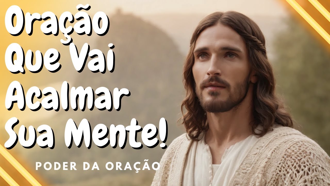 A Oração Que Vai Acalmar Sua Mente e Afastar Ansiedade!