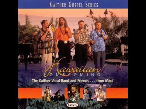 Hawaiian Homecoming - The Gaither Vocal Band and Friends - Gaither Gospel Series 1998