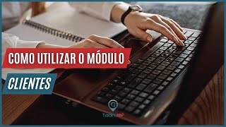 Miniatura do vídeo Como utilizar o módulo Clientes