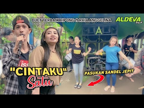 CINTAKU SATU.TERBARU ALDEVA MUSIK.DUET HIPONG FT RHIA.PLUS PASUKAN SANDEL JEPIT