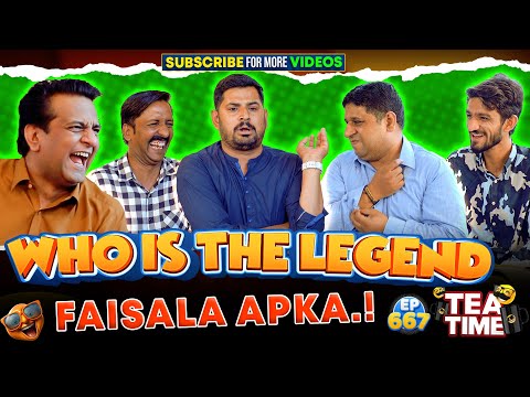 Who Is The Legend | Faisala Apka | Tea Time Ep: 667