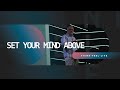 Set Your Mind Above Pastor James Kordon