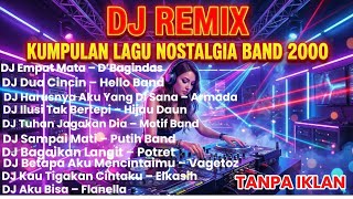 Download lagu DJ REMIX LAGU LAGU NOSTALGIA BAND TAHUN 2000AN | MENGENANG MASA SEKOLAH #remix #trending #tiktok mp3 Download lagu DJ REMIX LAGU LAGU NOSTALGIA BAND TAHUN 2000AN | MENGENANG MASA SEKOLAH #remix #trending #tiktok mp3