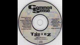 Common Sense - Take It EZ (Radio Edit)
