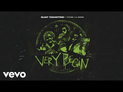 Guap Tarantino - Very Begin (Audio) ft. Future, Lil Wookie