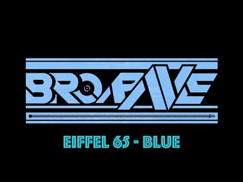 Eiffel 65 - Blue (BroRave Remix)
