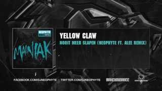Yellow Claw - Nooit meer slapen (Neophyte ft. Alee Remix)
