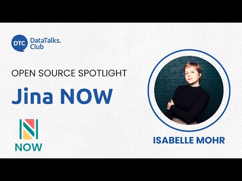 Open-Source Spotlight - Jina NOW - Isabelle Mohr