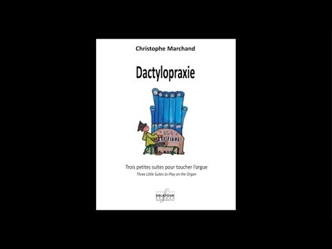 MARCHAND Christophe - Dactylopraxie - Trois petites pièces pour toucher l'orgue / for organ