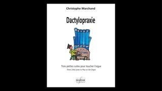 MARCHAND Christophe - Dactylopraxie - Trois petites pièces pour toucher l'orgue / for organ