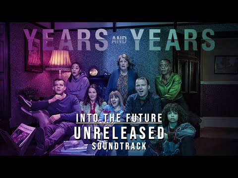 Years And Years Soundtrack - Into The Future - BBC One