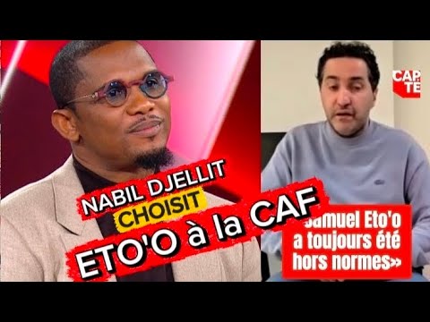 SAMUEL ETO'O REMPLAÇANT DE PATRICE MOTSEPE à la CAF? NABIL DJELLIT SE PRONONCE 