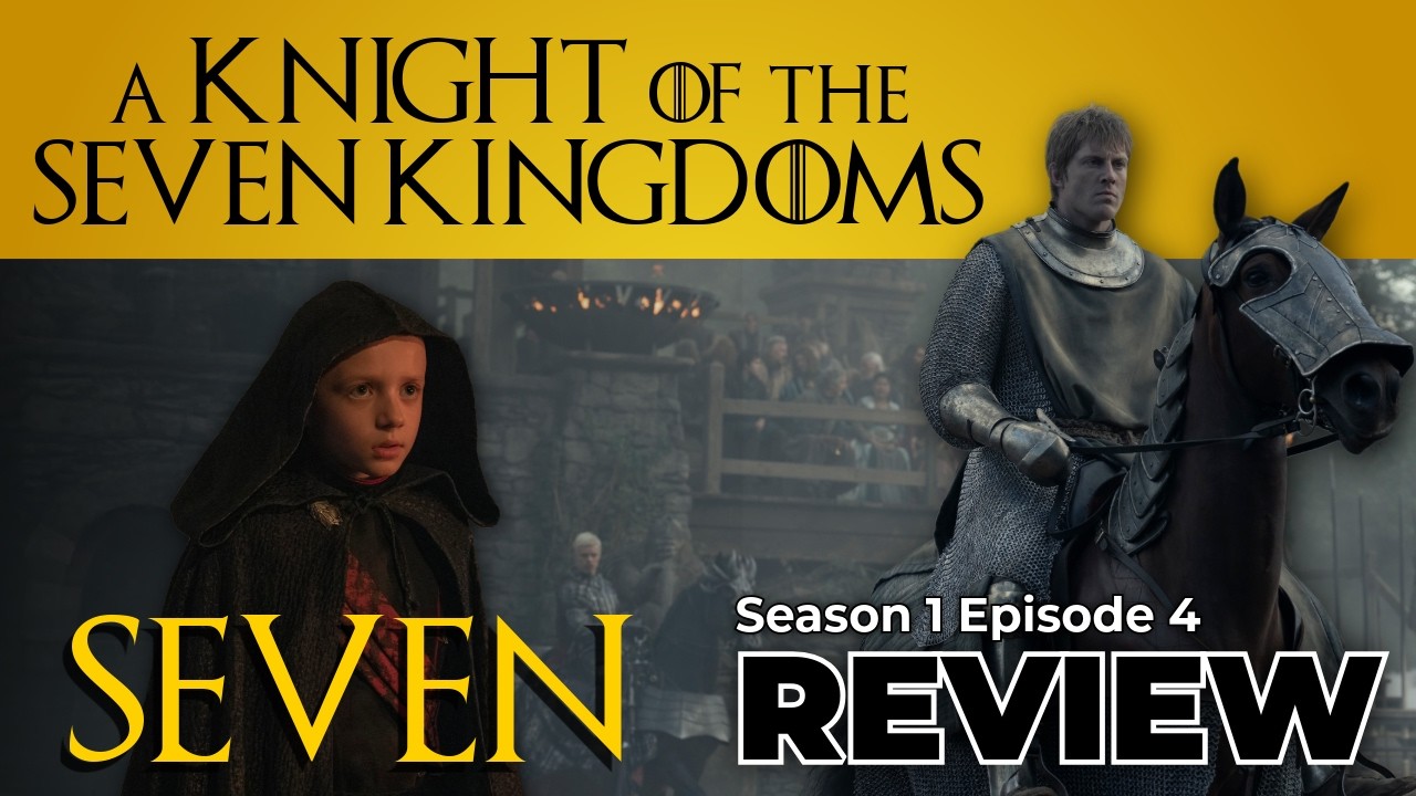 A Knight of the Seven Kingdoms S1:E4 "Seven"