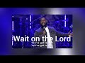 Wait On The Lord