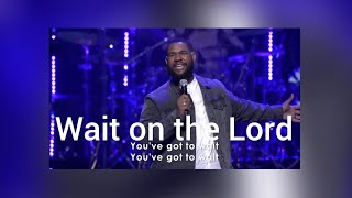 Wait On The Lord