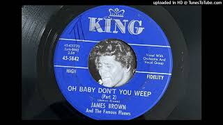 James Brown and The Famous Flames - Oh Baby Don't You Weep (Part 2) (King) Feb. 1964