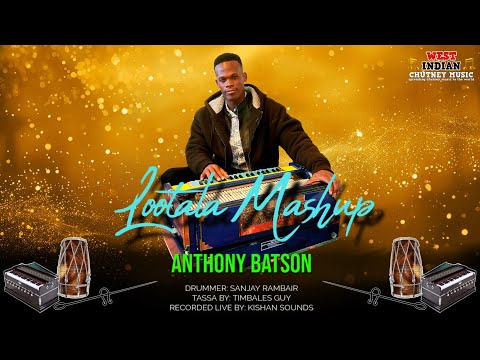 Anthony Batson - Lootala Mashup [Live Remastered] (2026 Traditional Chutney)