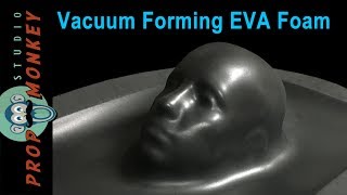 Yes, You Can Vacuum Form EVA Foam!