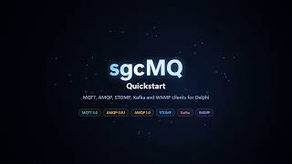 sgcMQ quickstart: MQTT, AMQP, STOMP and Kafka from Delphi