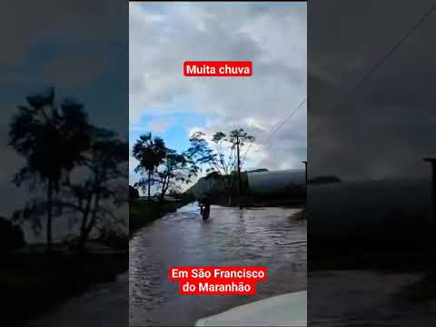 #São Francisco do Maranhão alagado  chuveu muito