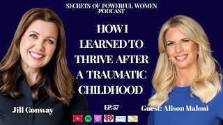 Thriving after a Traumatic Childhood with Newsmax Anchor Alison Maloni #alisonmaloni #newsmax