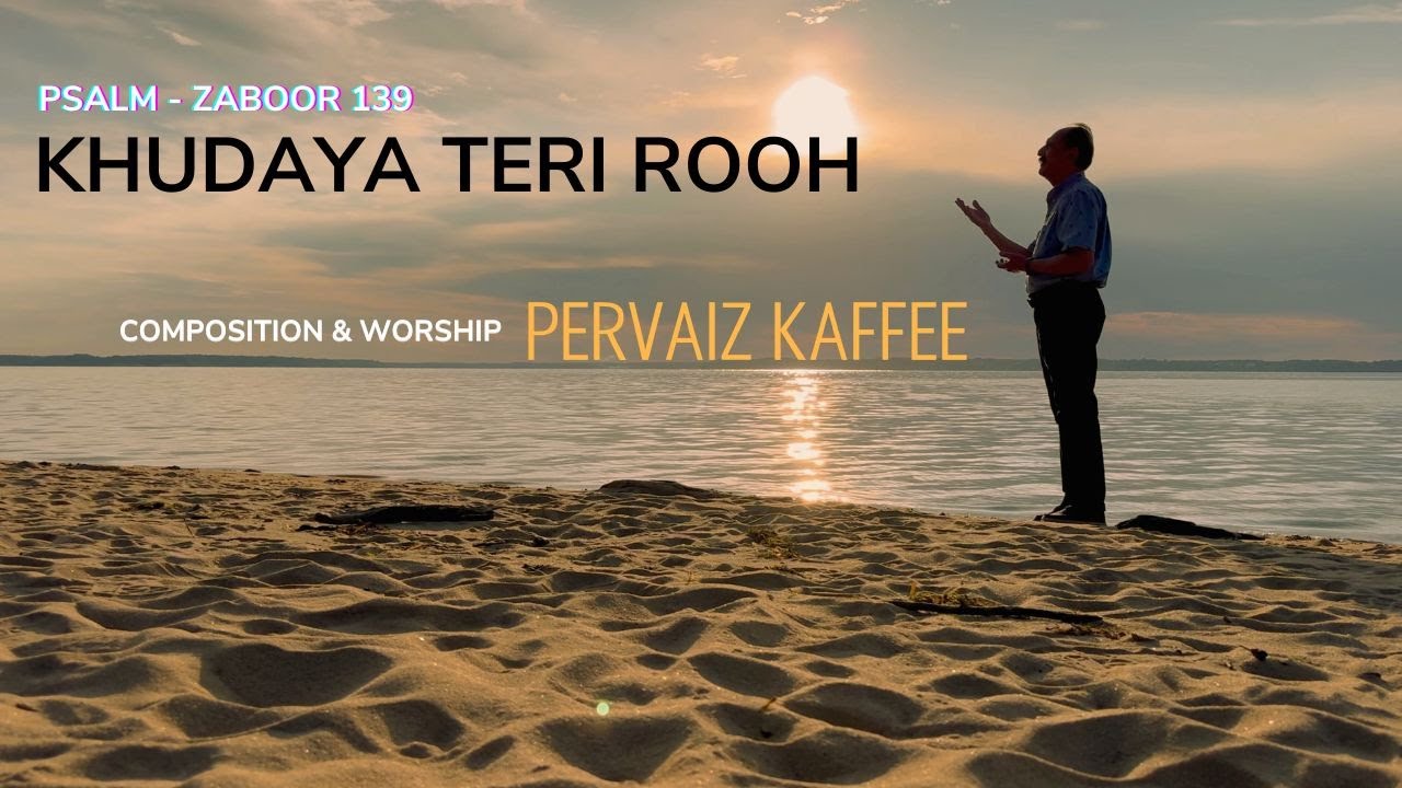 Zaboor 139 Khudaya Teri Rooh by Pervaiz Kaffee